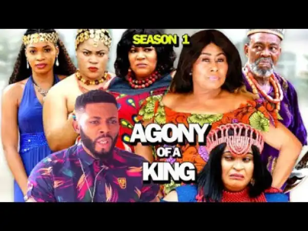 AGONY OF A KING SEASON 1 - 2019 Nollywood Movie